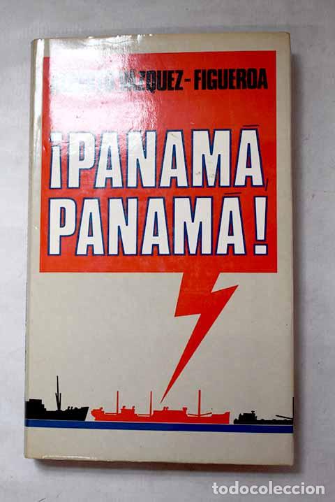 Libros: &iexcl;Panam&aacute; Panam&aacute;!: V&aacute;zquez-Figueroa, Alberto.- V&aacute;zquez-Figueroa, Alberto