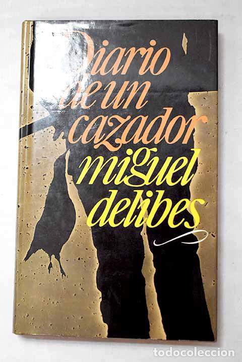 Libros: Diario de un cazador.- Delibes, Miguel