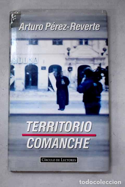 Libros: Territorio comanche: un relato.- P&eacute;rez-Reverte, Arturo