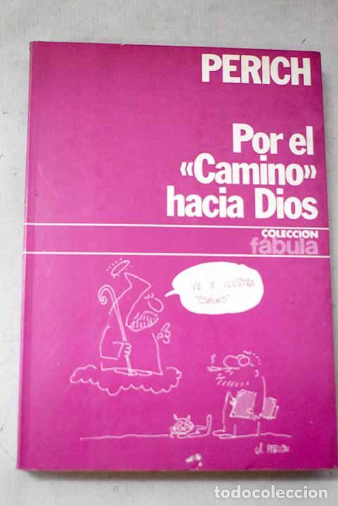 Libros: Por el Camino hacia Dios.- Perich, Jaime