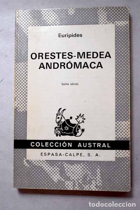 Libros: Orestes ; Medea ; Andromaca.- Eur&iacute;pides