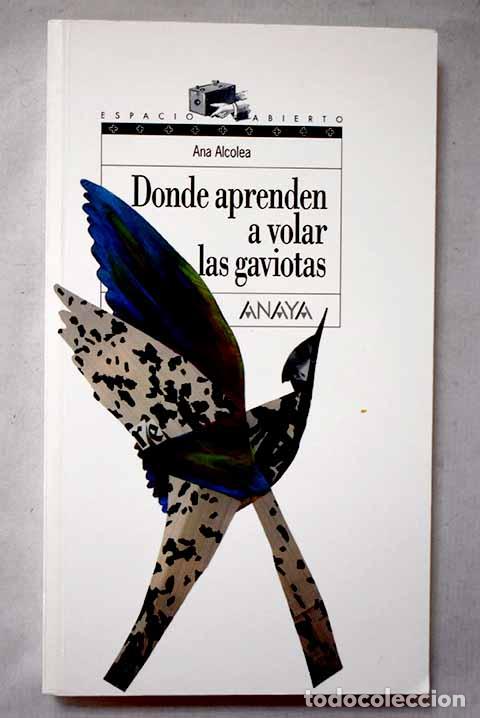 books: Donde aprenden a volar las gaviotas.- Alcolea, Ana
