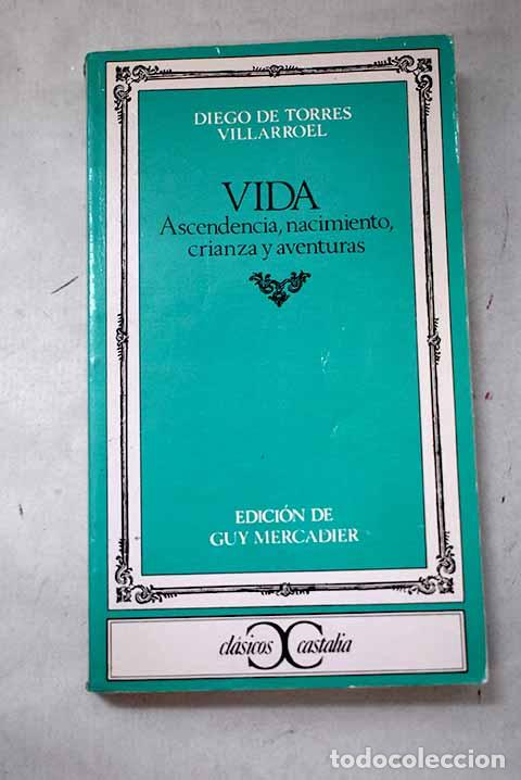 B&uuml;cher: Vida, ascendencia, nacimiento, crianza y aventuras.- Torres Villarroel, Diego de