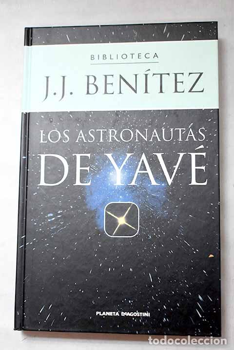 B&uuml;cher: Los astronautas de Yav&eacute;.- Ben&iacute;tez, J. J.