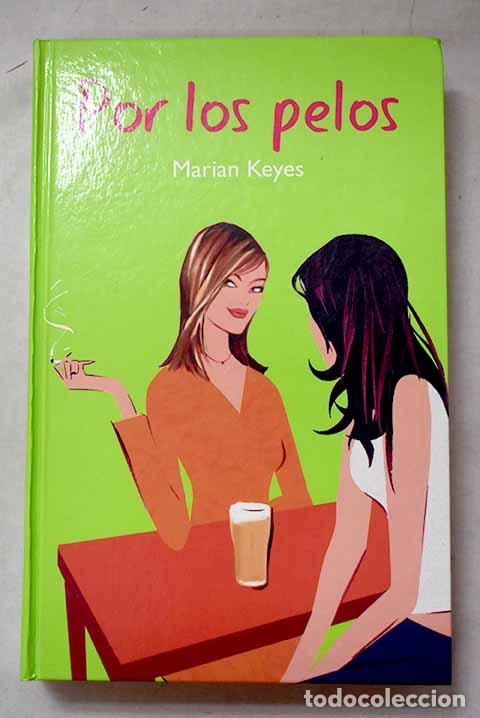 B&uuml;cher: Por los pelos: Keyes, Marian.- Keyes, Marian
