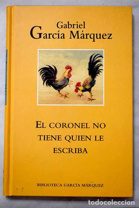 Libros: El coronel no tiene quien le escriba.- Garc&iacute;a M&aacute;rquez, Gabriel