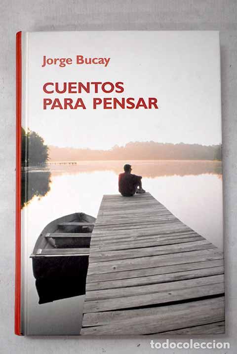 Libros: Cuentos para pensar: Bucay, Jorge.- Bucay, Jorge