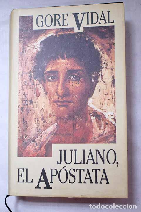 Libros: Juliano el Ap&oacute;stata: Vidal, Gore.- Vidal, Gore