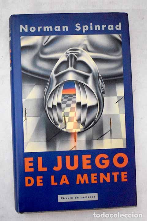 Libros: El juego de la mente.- Spinrad, Norman