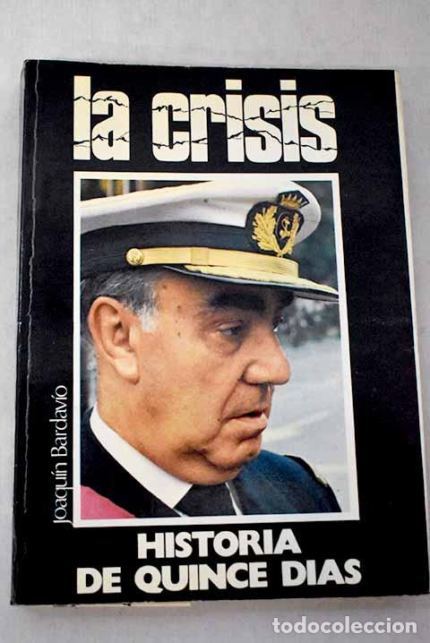 Libros: La crisis: Historia de quince d&iacute;as.- Bardav&iacute;o, Joaqu&iacute;n