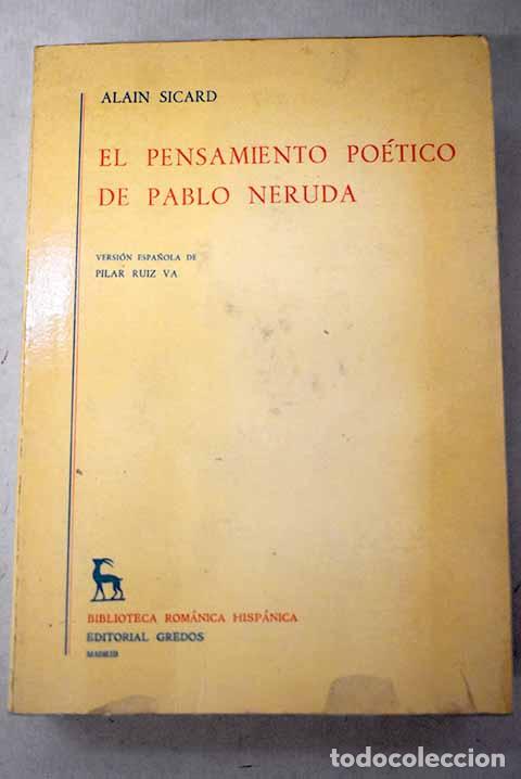 Libros: El pensamiento po&eacute;tico de Pablo Neruda.- Sicard, Alain