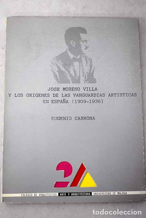 Libros: Jos&eacute; Moreno Villa y los or&iacute;genes de las vanguardias art&iacute;sticas en Espa&ntilde;a (1909-1936)
