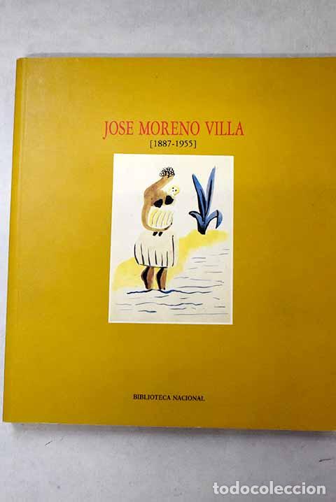 Libros: Jos&eacute; Moreno Villa (1887-1955): Madrid, abril-mayo, 1987, Biblioteca Nacional, Salas Ram&oacute;n Carande