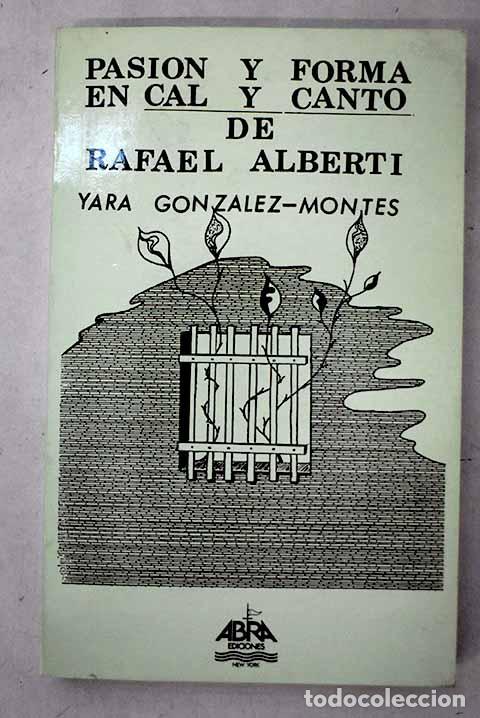 Libros: Pasi&oacute;n y forma en Cal y canto .- Gonz&aacute;lez-Montes, Yara