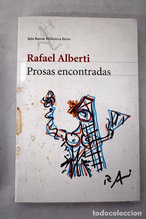 Libros: Prosas encontradas: Alberti, Rafael.- Alberti, Rafael
