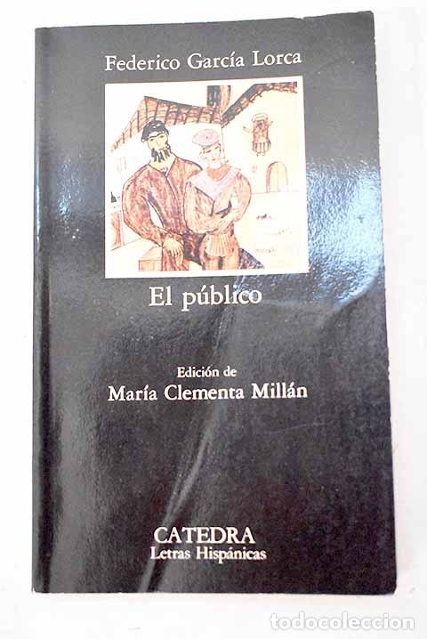 Libros: El p&uacute;blico: Garc&iacute;a Lorca, Federico.- Garc&iacute;a Lorca, Federico