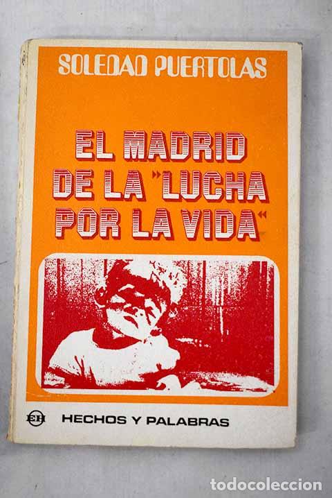 Libros: El Madrid de la lucha por la vida.- Pu&eacute;rtolas, Soledad
