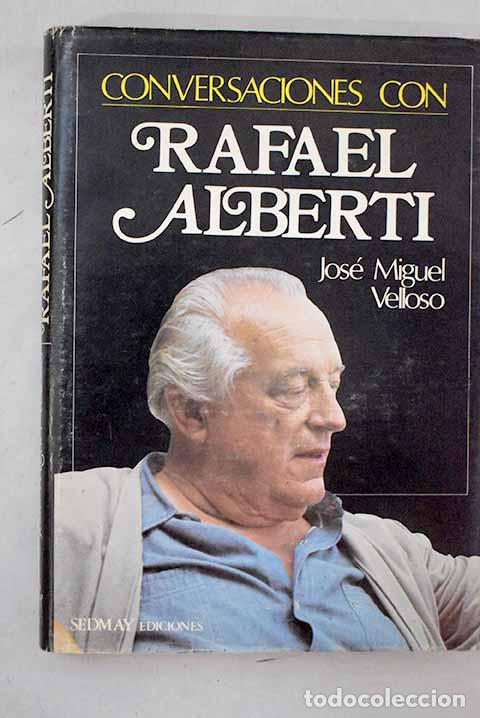 Libros: Conversaciones con Rafael Alberti.- Velloso, Jos&eacute; Miguel