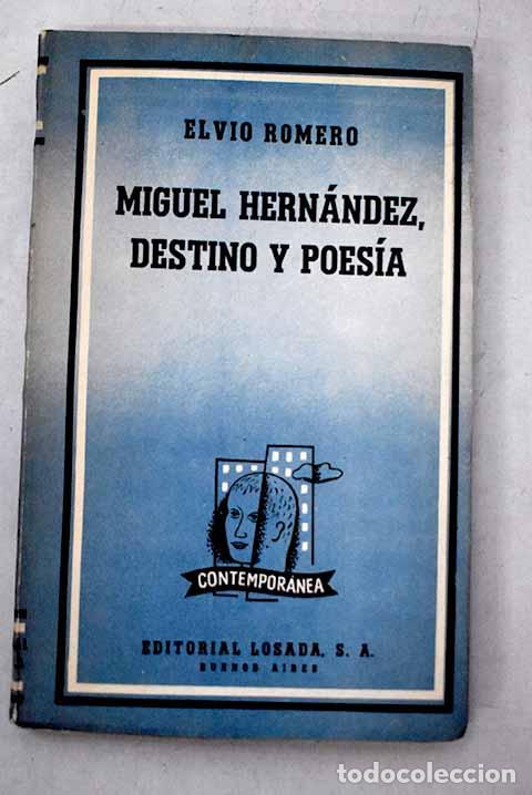 Libros: Miguel Hern&aacute;ndez: destino y poes&iacute;a.- Romero, Elvio