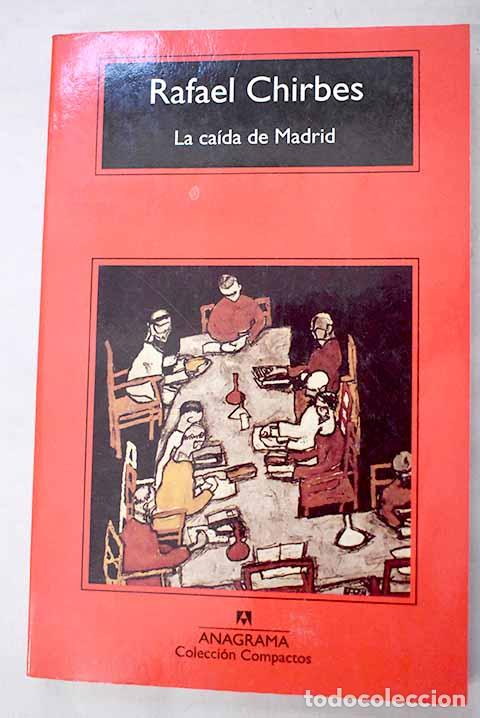 Libros: La ca&iacute;da de Madrid: Chirbes, Rafael.- Chirbes, Rafael