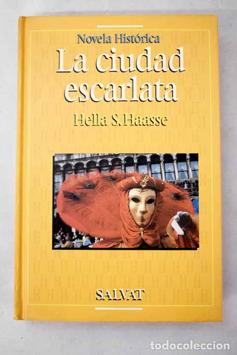 Libri di seconda mano: La ciudad escarlata: Haasse, Hella S..- Haasse, Hella S.
