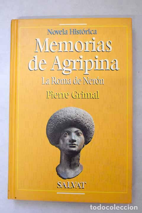 Libri di seconda mano: Memorias de Agripina: la Roma de Ner&oacute;n.- Grimal, Pierre
