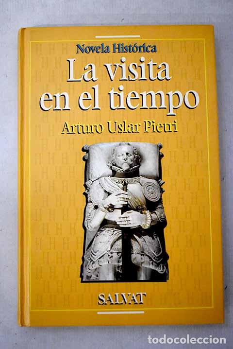 Libri di seconda mano: La visita en el tiempo.- Uslar Pietri, Arturo
