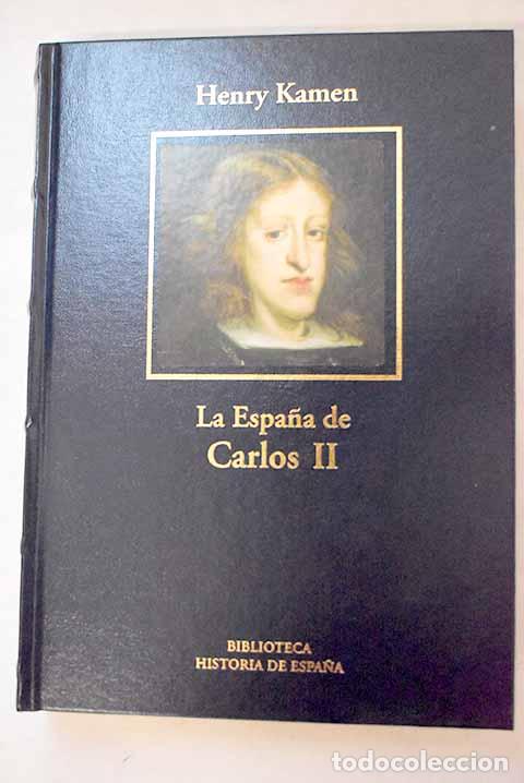 Libri di seconda mano: La Espa&ntilde;a de Carlos II.- Kamen, Henry