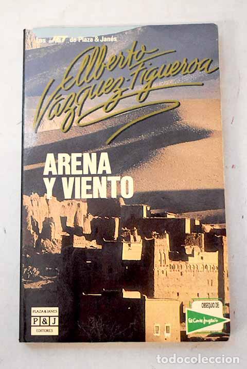 B&uuml;cher: Arena y viento: V&aacute;zquez-Figueroa, Alberto.- V&aacute;zquez-Figueroa, Alberto