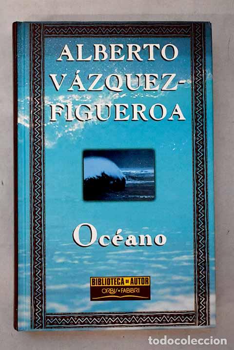 books: Oc&eacute;ano: V&aacute;zquez-Figueroa, Alberto.- V&aacute;zquez-Figueroa, Alberto