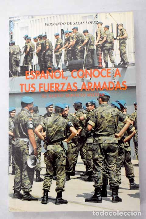 Libros: Espa&ntilde;ol, conoce a tus Fuerzas Armadas: el nuevo servicio militar.- Salas L&oacute;pez, Fernando de