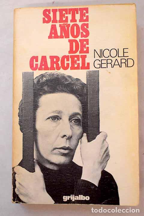 Libros: Siete a&ntilde;os de c&aacute;rcel.- Gerard, Nicole
