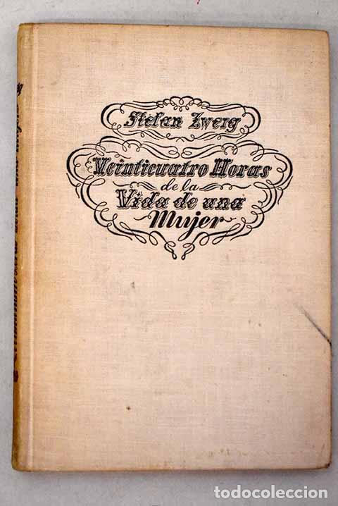 Libros: Veinticuatro horas de la vida de una mujer.- Zweig, Stefan