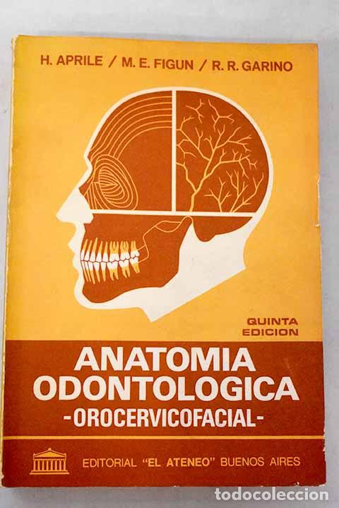 Libros: Anatom&iacute;a odontol&oacute;gica orocervicofacial.- Aprile, Humberto