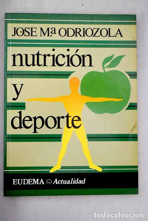 Libros: Nutrici&oacute;n y deporte: Odriozola, Jos&eacute; Mar&iacute;a.- Odriozola, Jos&eacute; Mar&iacute;a