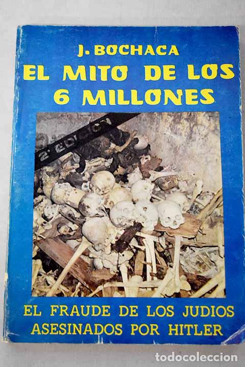 Libros: El mito de los seis millones.- Bochaca, Joaqu&iacute;n