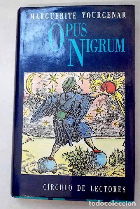 Libros: Opus nigrum: Yourcenar, Marguerite.- Yourcenar, Marguerite