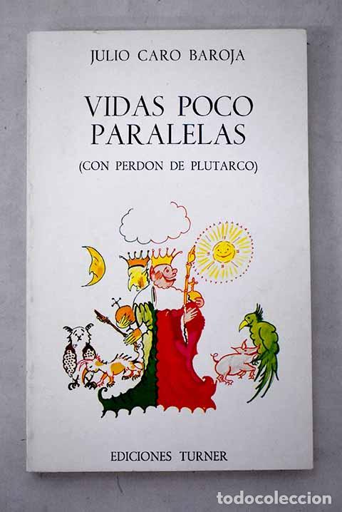 B&uuml;cher: Vidas poco paralelas (con perd&oacute;n de Plutarco).- Caro Baroja, Julio
