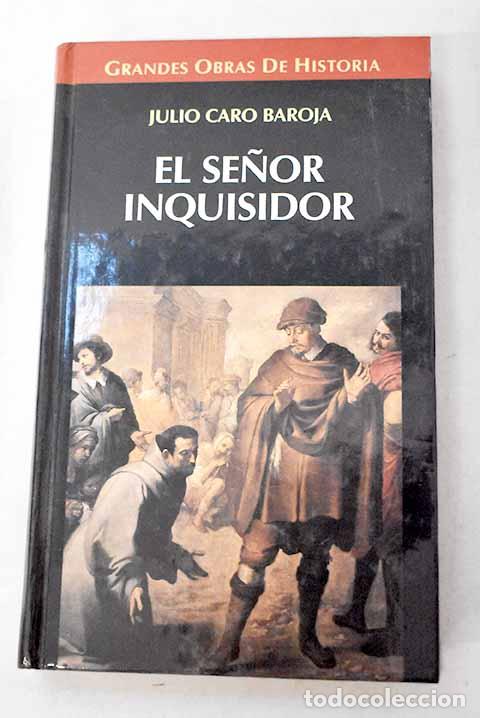 Libros: El se&ntilde;or inquisidor y otras vidas por oficio.- Caro Baroja, Julio