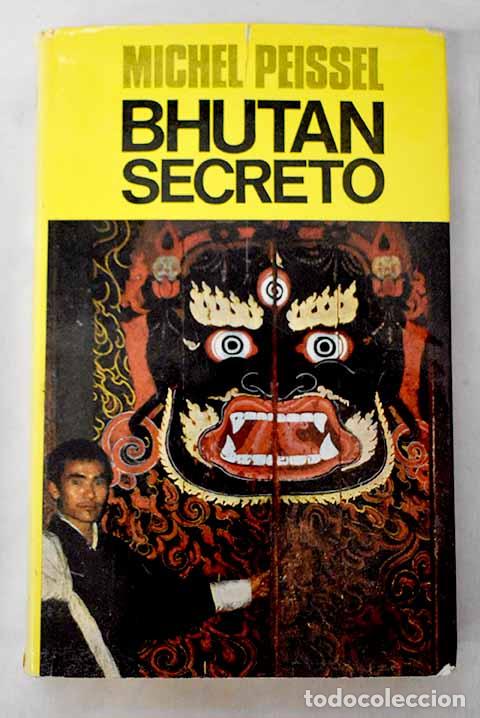 Libros: Bhutan secreto: Peissel, Michel.- Peissel, Michel