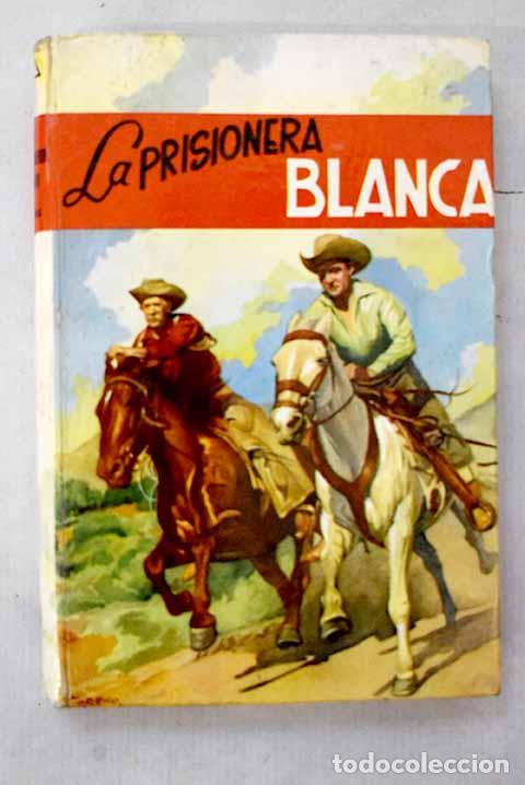 Libros: La prisionera blanca.- Reid, Mayne