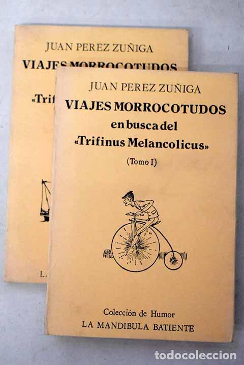 Libros: Viajes morrocotudos en busca del Trifinus Melancolicus .- P&eacute;rez Z&uacute;&ntilde;iga, Juan
