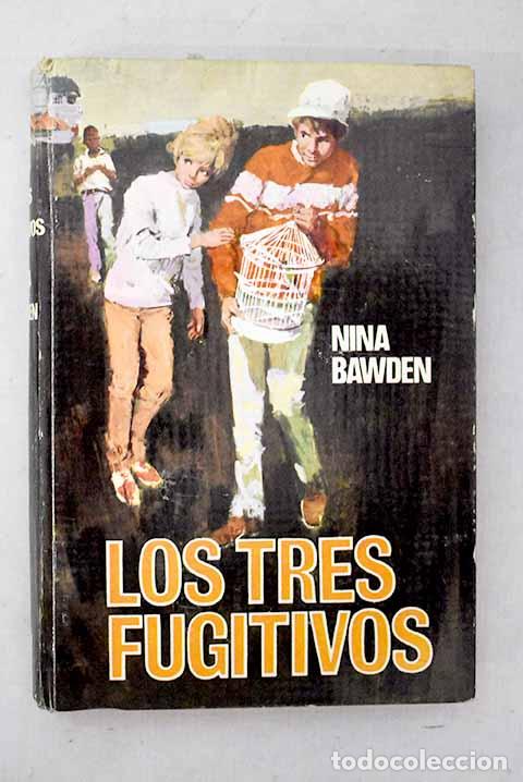 Libros: Los tres fugitivos: Bawden, Nina.- Bawden, Nina
