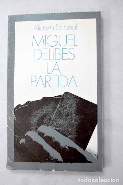 Libros: La partida: Delibes, Miguel.- Delibes, Miguel