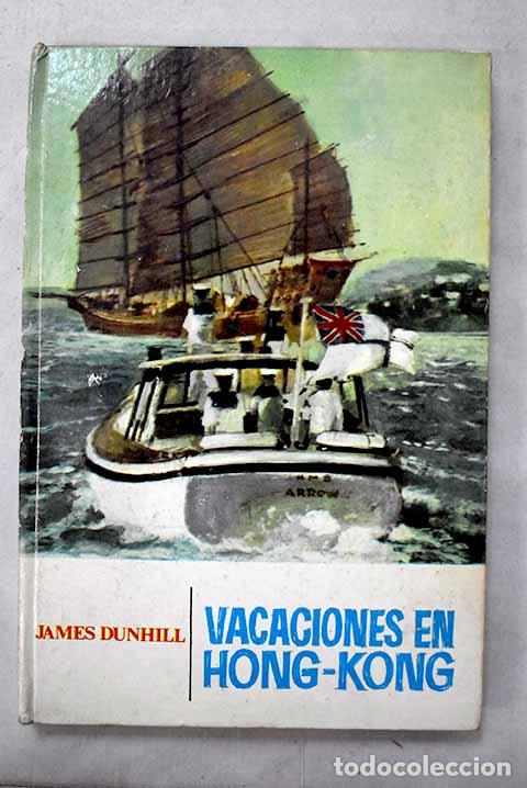 Libros: Vacaciones en Hong Kong.- Dunhill, James