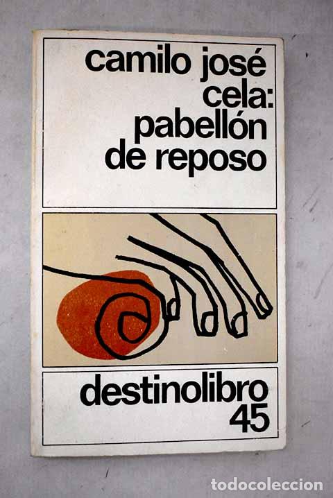 books: Pabell&oacute;n de reposo: Cela, Camilo Jos&eacute;.- Cela, Camilo Jos&eacute;