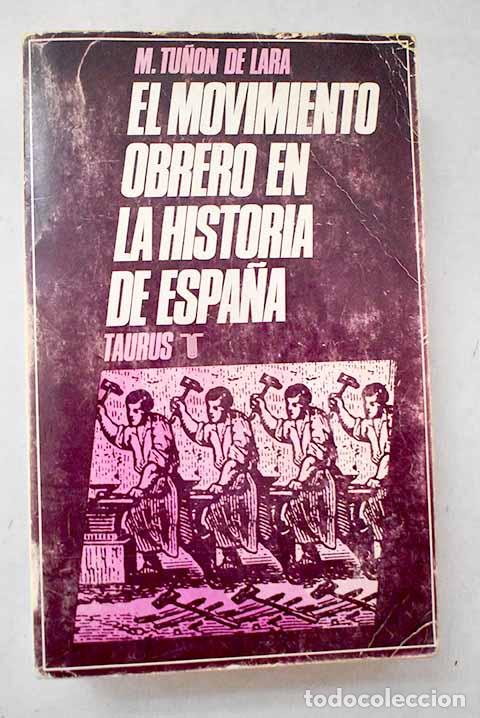 books: El movimiento obrero en la historia de Espa&ntilde;a.- Tu&ntilde;&oacute;n de Lara, Manuel
