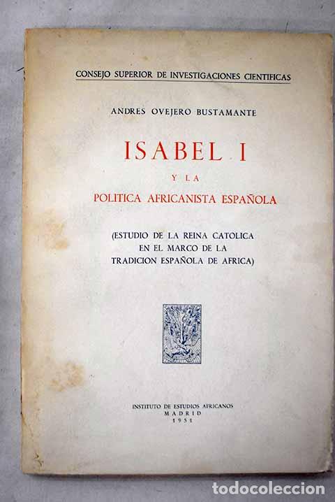 books: Isabel I y la pol&iacute;tica africanista espa&ntilde;ola.- Ovejero Bustamante, Andr&eacute;s