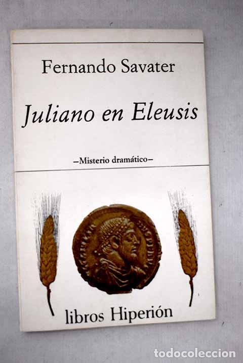 Livres: Juliano en Eleusis: (misterio dram&aacute;tico en un pr&oacute;logo y dos retablos).- Savater, Fernando