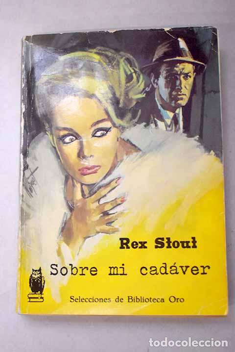Livres: Sobre mi cad&aacute;ver: Stout, Rex.- Stout, Rex